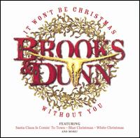 Brooks & Dunn - It Won't Be Christmas without You