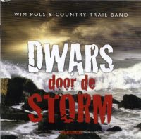 Wim Pols & The Country Trail Band - Dwars door de Storm